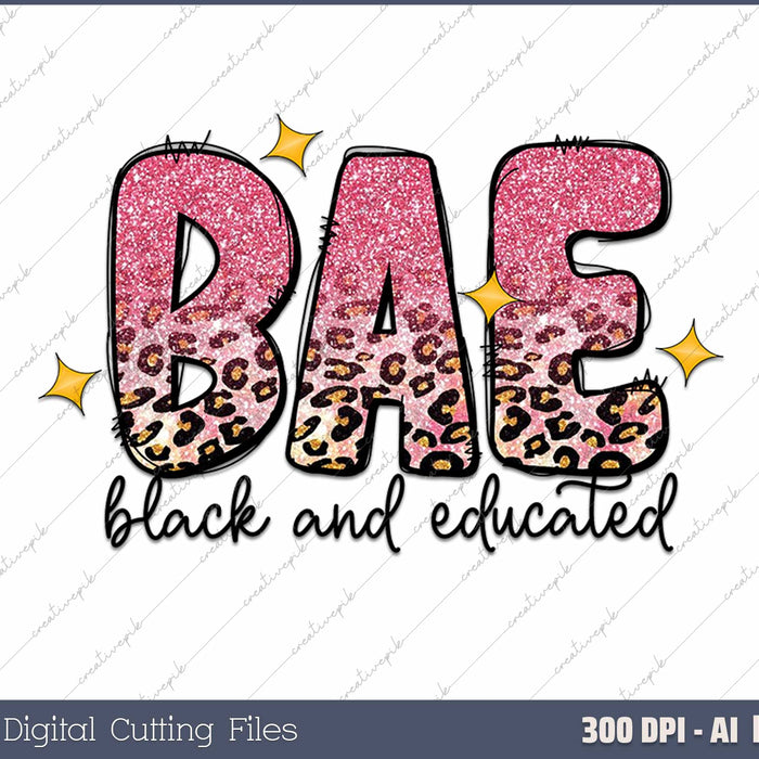 BAE Black And Educated T-Shirt Black Pride Gift AI PNG Sublimation Files