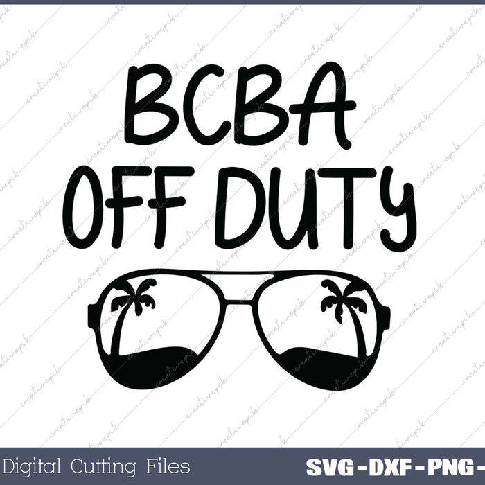 BCBA off duty SVG PNG Cutting Printable Files