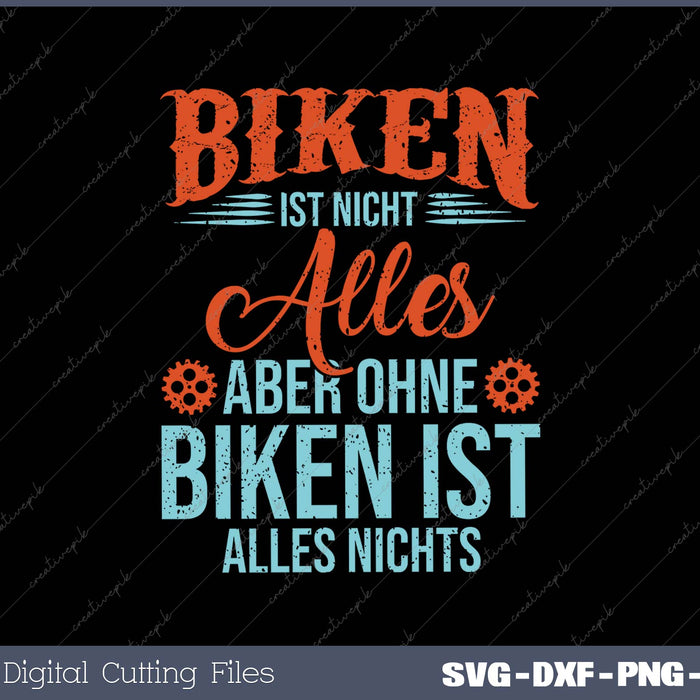 BIKEN IST NICHT ALLES, ABER OHNE BIKEN IST ALLES NICHTS