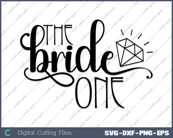 Bachelorette Party The Bride One SVG PNG Cutting Printable Files