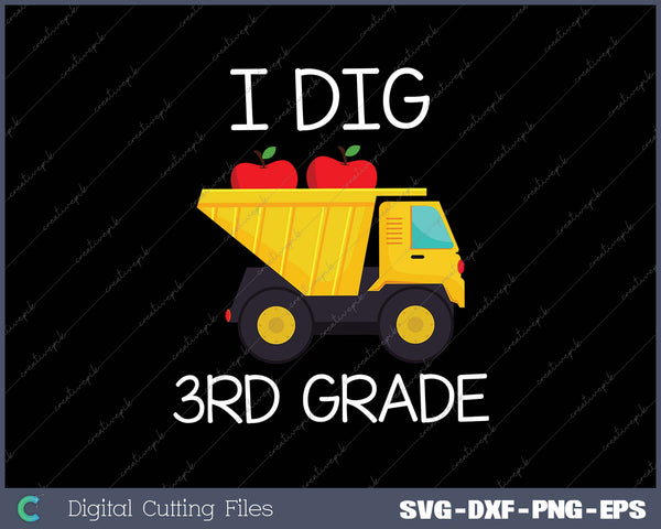 Back To School I Dig 3rd Grade Dump Truck 