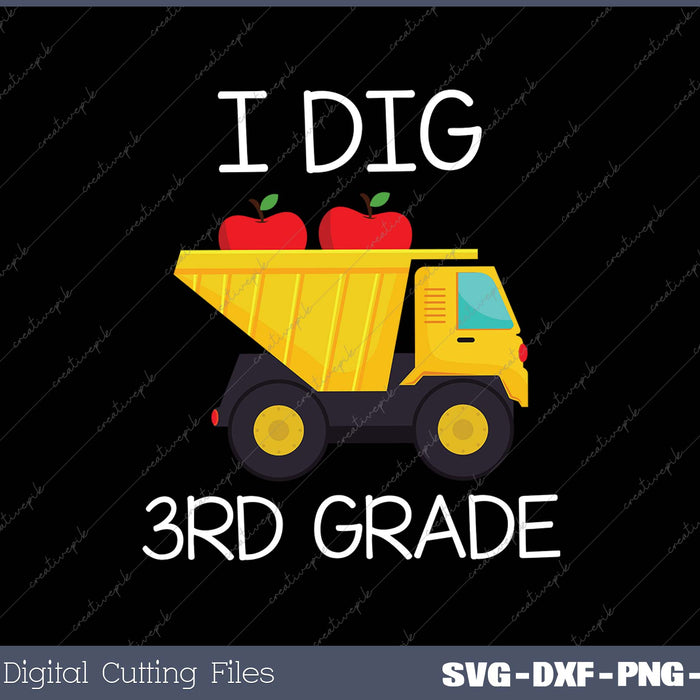 Back To School I Dig 3rd Grade Dump Truck 