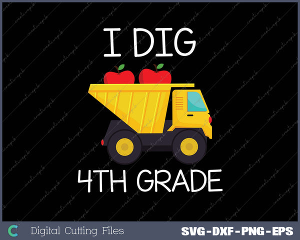 Back To School I Dig 4th Grade Dump Truck