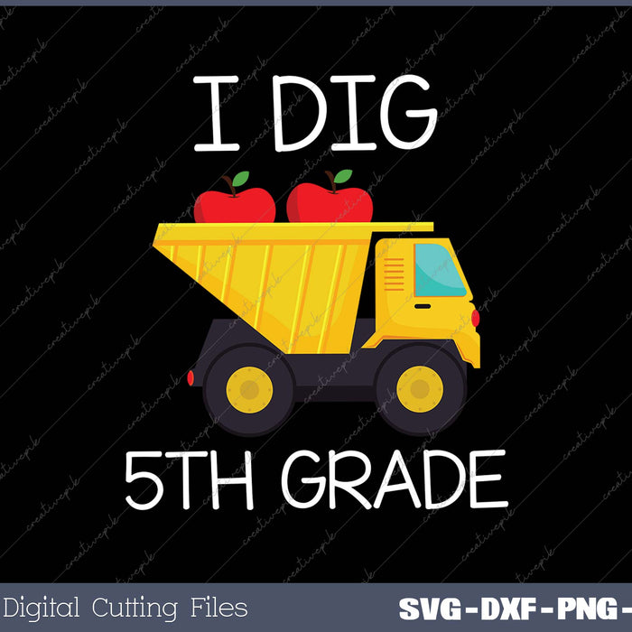 Back To School I Dig 5th Grade Dump Truck