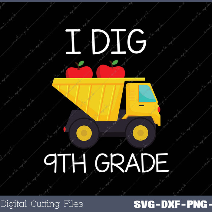 Back To School I Dig 9th Grade Dump Truck 