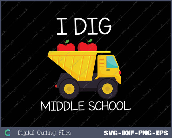 Back To School I Dig Middle School Dump Truck