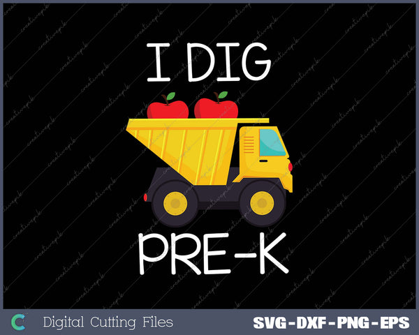 Back To School I Dig Pre-k Dump Truck