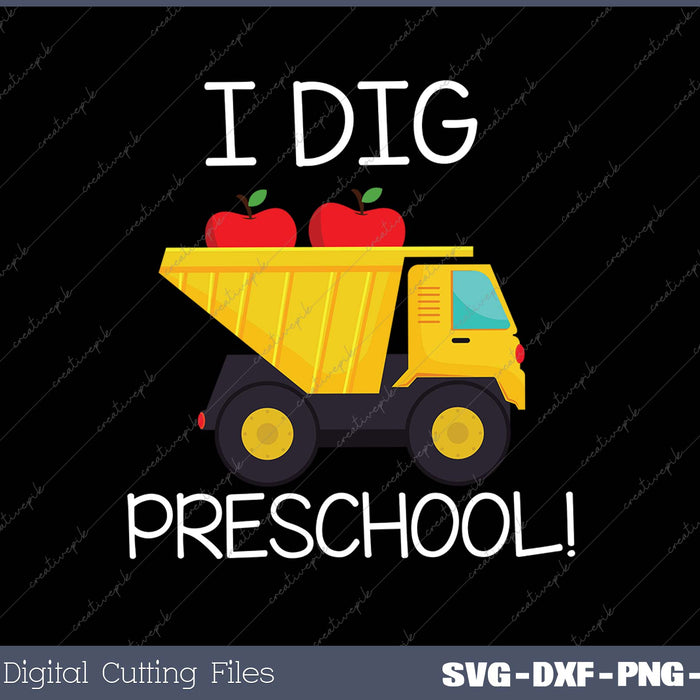 Back To School I Dig Preschool Dump Truck 