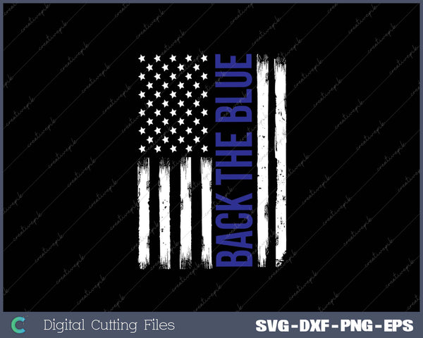 Back the Blue - Thin Blue Line Flag - Pro Police Support SVG PNG Cutting Printable Files