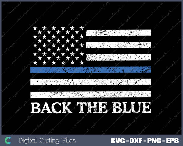 Back the Blue Thin Blue Line American Flag Police Support SVG PNG Cutting Printable Files