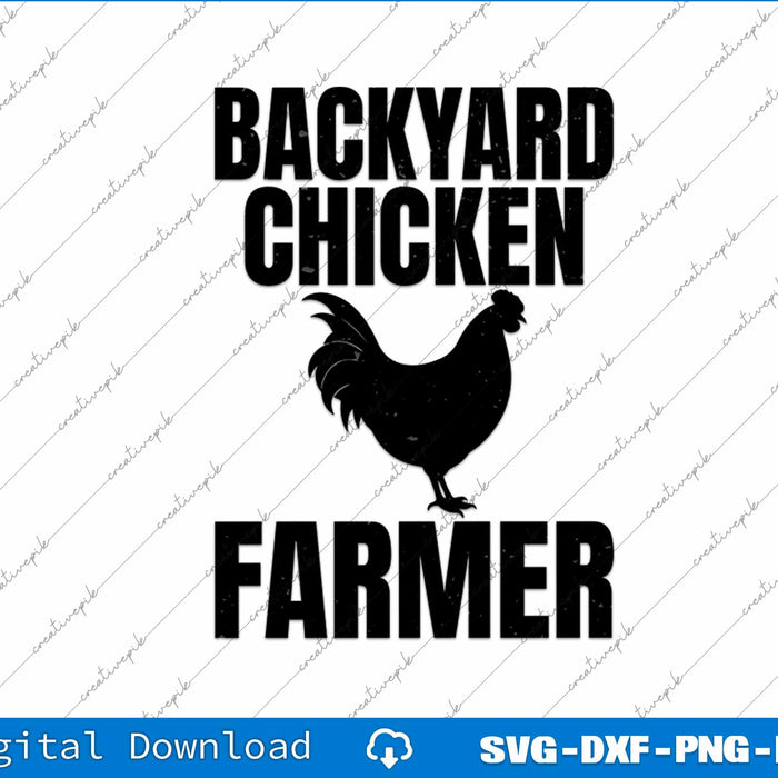 Backyard Chicken Farmer Distressed SVG PNG Cutting Printable File