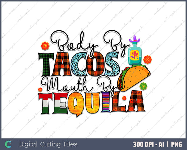 Bady By Tacos Mouth By Tequila AI PNG Sublimation Files