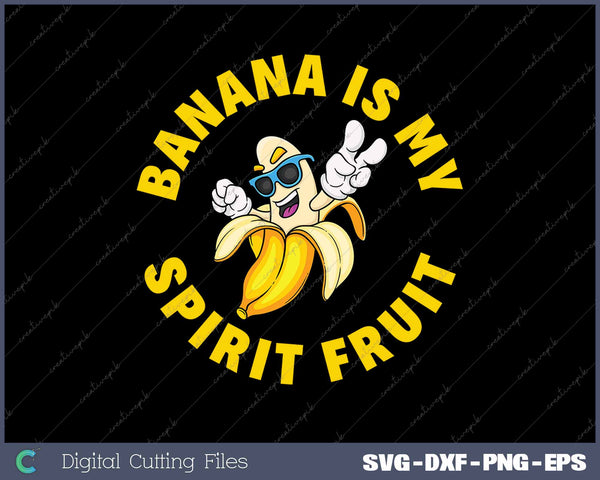 Banana Is My Spirit Fruit Funny Banana Lover