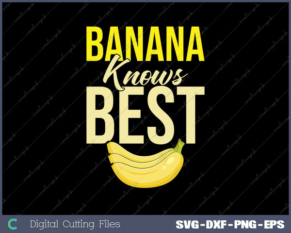 Banana Knows Best Funny Banana