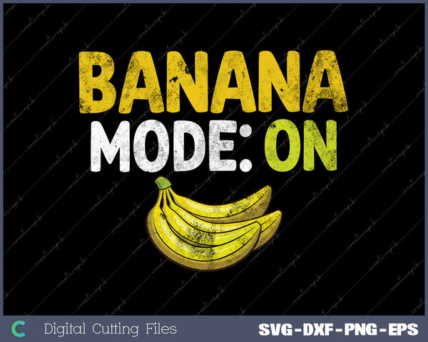 Banana Mode ON Banana