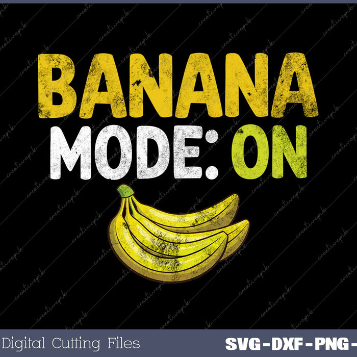 Banana Mode ON Banana