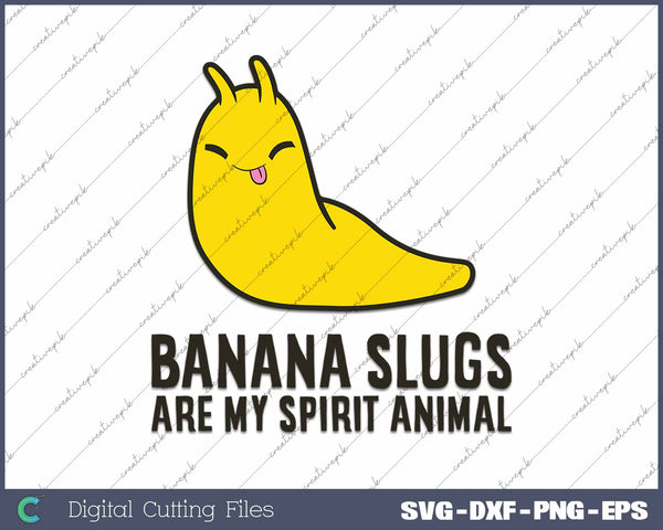 Banana Slugs Are My Spirit Animal Cute Banana Slug