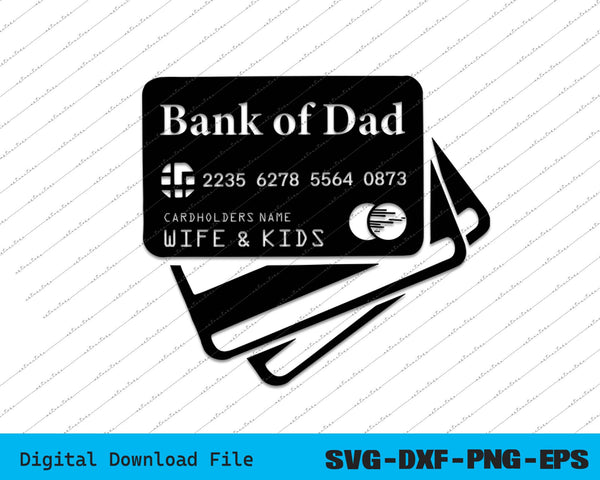 Bank of Dad Father's Day SVG PNG Cutting Printable Files