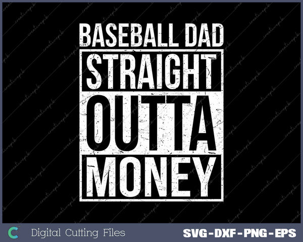 Baseball Dad Straight Outta Money SVG PNG Cutting Printable Files