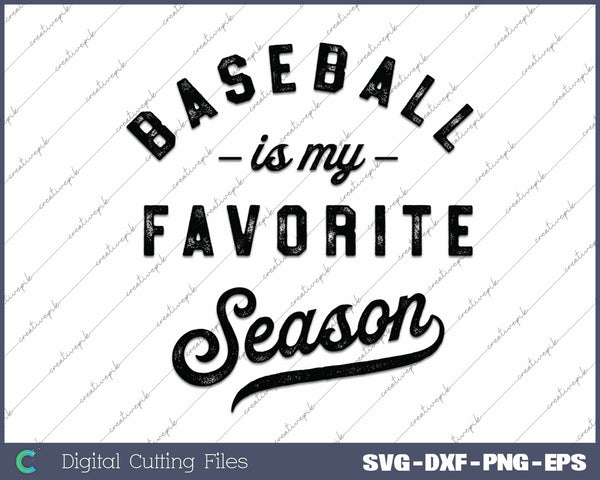 Baseball Is My Favorite Season SVG PNG Cutting Printable Files