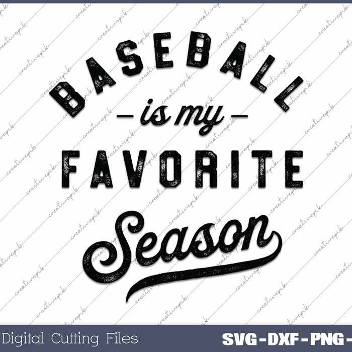 Baseball Is My Favorite Season SVG PNG Cutting Printable Files