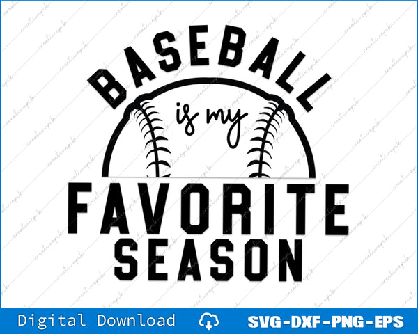 Baseball Is My Favorite Season For And Hoodies, Baseball Mom SVG File