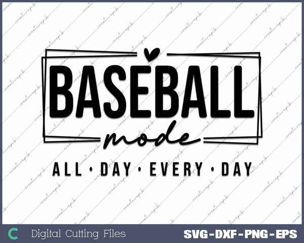 Baseball Mode All Day Every Day SVG PNG Cutting Printable Files