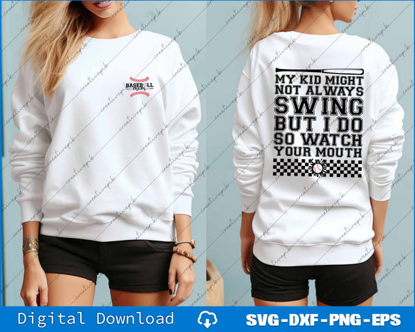 Baseball Mom Life, My Kid Might Not Always Swing But I Do Svg Bundle File
