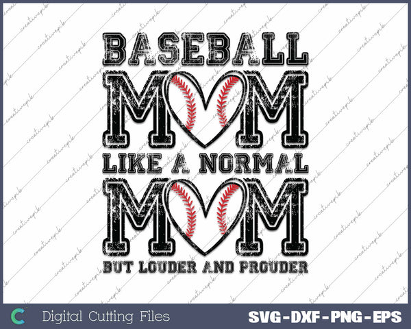 Baseball Mom Like A Normal Mom But Louder And Prouder SVG PNG Cutting Printable Files