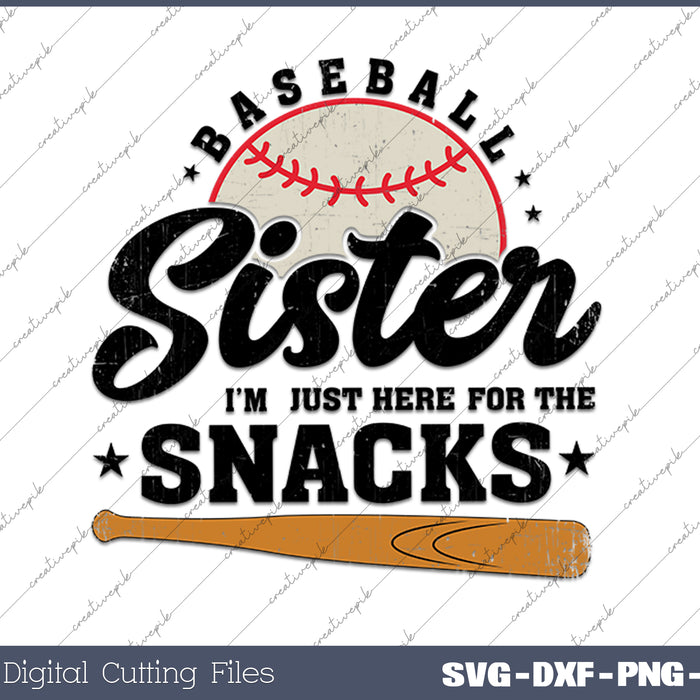 Baseball Sister I'm Just Here for the Snacks Funny Baseball SVG PNG Cutting Printable Files