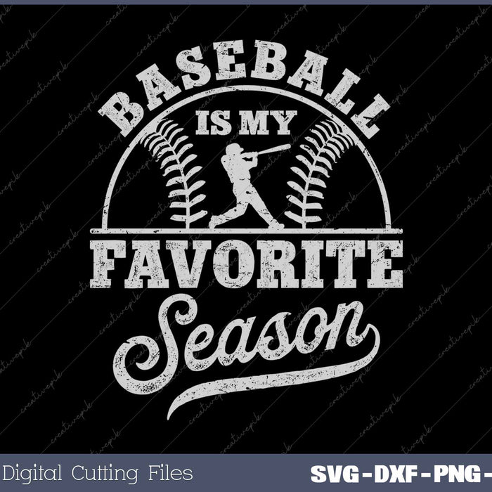 Baseball is my Favorite Season SVG PNG Cutting Printable Files