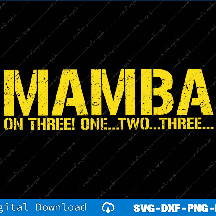 Basketball Hoop Champion Mamba On Three Motivation SVG PNG Files