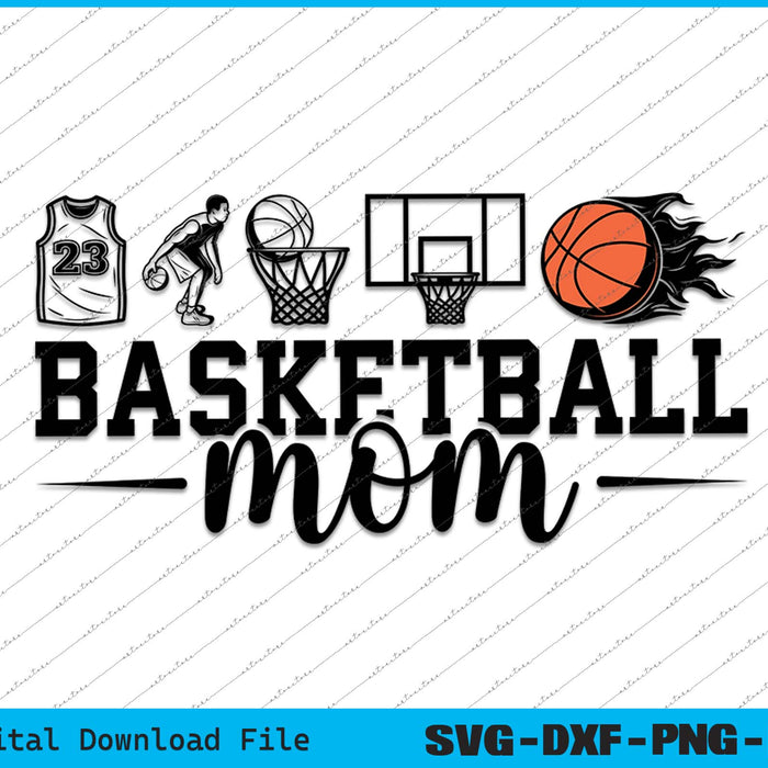 Basketball Mom Sports Mom SVG PNG Cutting Printable Files
