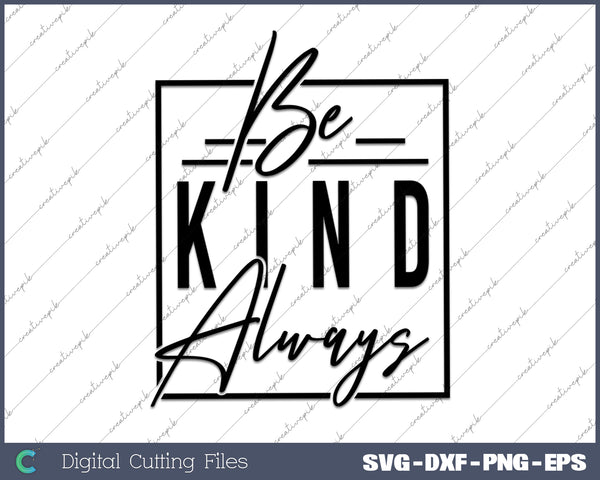 Be Kind Always Boho Inspirational SVG PNG Cutting Printable Files