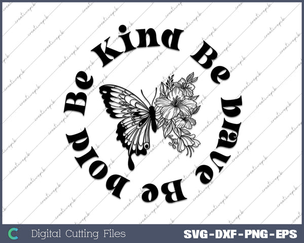 Be Kind Be Brave Be Bold Boho Inspirational Christian SVG PNG Cutting Printable Files