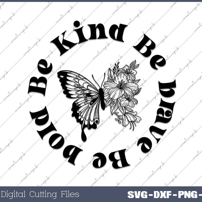 Be Kind Be Brave Be Bold Boho Inspirational Christian SVG PNG Cutting Printable Files