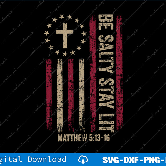 Be Salty Stay Lit Matthew 513 16 SVG PNG Cutting Printable Files