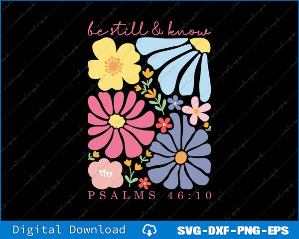 Be Still And Know Psalm Christian Floral SVG PNG Cutting Files