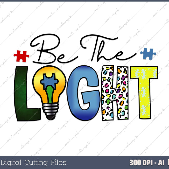 Be The Light Autism Awareness AI PNG Sublimation File