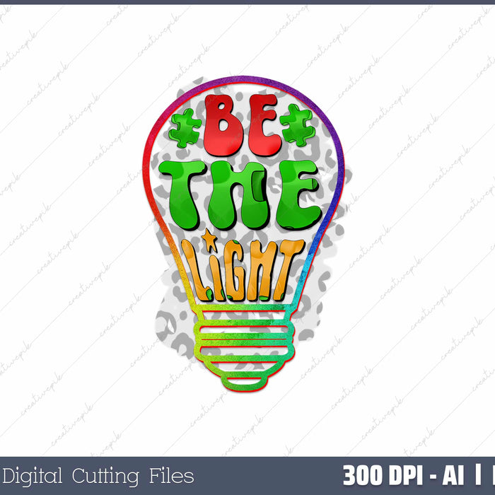 Be The Light Awareness AI PNG Sublimation File