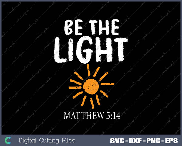 Be The Light Sun Matthew 514 Bible Christian Men Women Kids