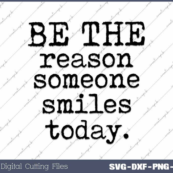 Be The Reason Someone Smiles Today Kind Positive Affirmation