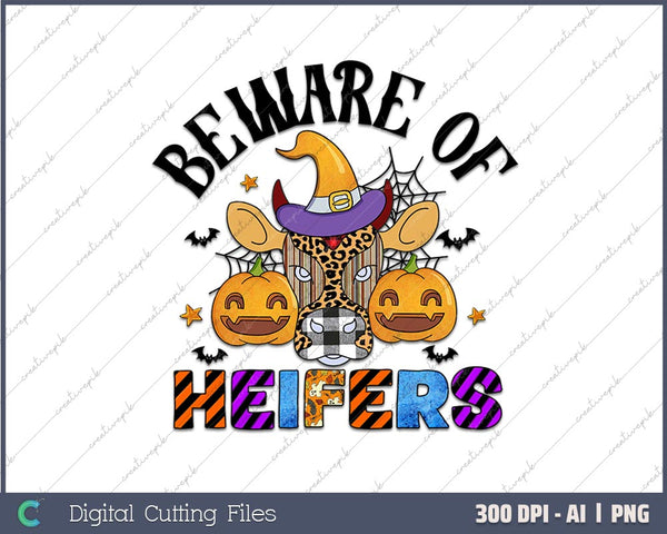 Be Ware Of Heifers AI PNG Sublimation Files