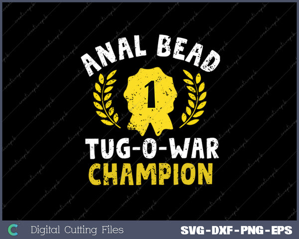 Bead Tug O War Champion Funny Saying Adult Humor Men Women SVG PNG Files