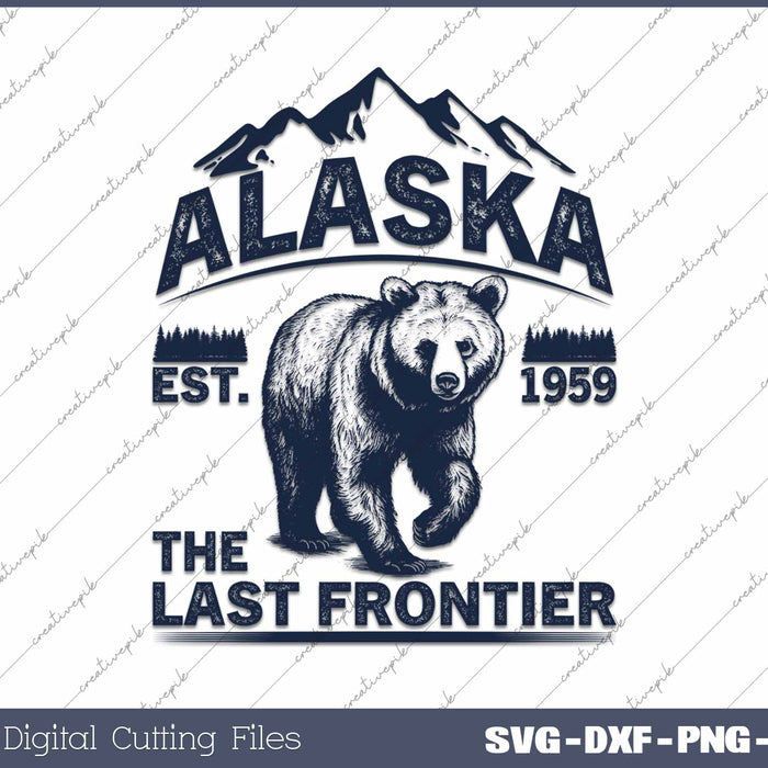 Bear Alaska The Last Frontier SVG PNG Cutting Printable Files