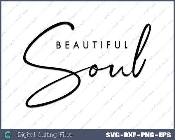 Beautiful Soul Boho Inspirational SVG PNG Cutting Printable Files