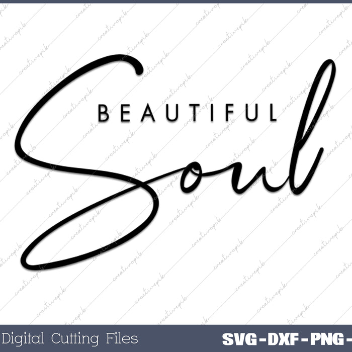 Beautiful Soul Boho Inspirational SVG PNG Cutting Printable Files