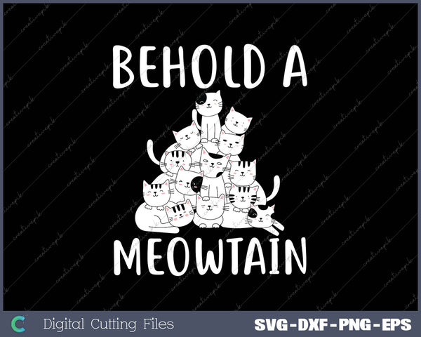 Behold A Meowtain SVG PNG Cutting Printable Files