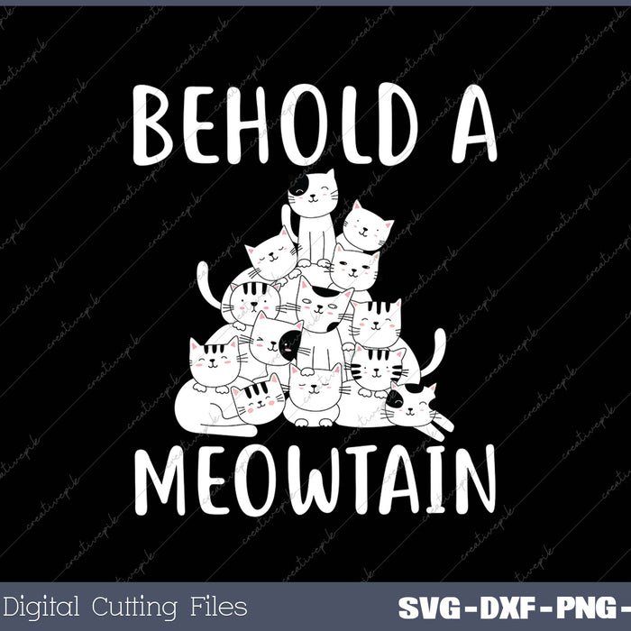 Behold A Meowtain SVG PNG Cutting Printable Files