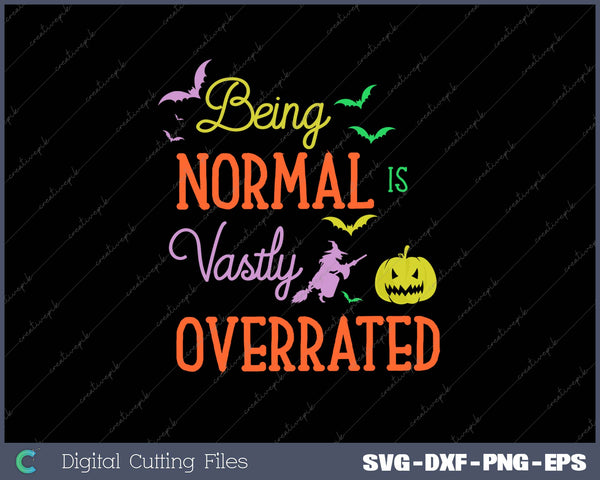 Being Normal Is Vastly Overrated Trick Or Treat Costume